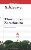 GradeSaver (TM) ClassicNotes Thus Spoke Zarathustra: Study Guide 1602591202 Book Cover