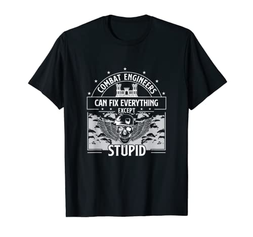 Les ingénieurs de combat cool de l'armée peuvent tout réparer sauf stupide T-Shirt
