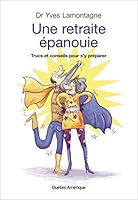 Une retraite épanouie : trucs et conseils pour s'y préparer 2764412339 Book Cover