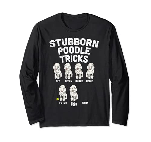 Stubborn Poodle Tricks Funny Dog Lover Owner Trainer Gift Maglia a Manica