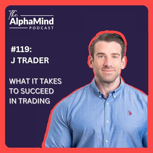 #119 JTrader: What It Takes to Succeed in Trading Podcast Por  arte de portada