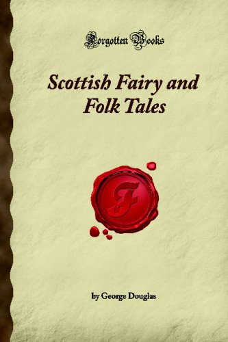 Scottish Fairy and Folk Tales: (Forgotten Books) 160506176X Book Cover