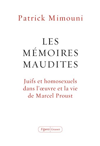 Télécharger Les mémoires maudites: Juifs et homosexuels dans l'oeuvre et la vie de Marcel Proust PDF