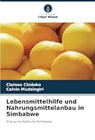 Lebensmittelhilfe und Nahrungsmittelanbau in Simbabwe 6204854860 Book Cover