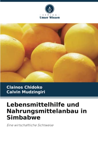 Lebensmittelhilfe und Nahrungsmittelanbau in Simbabwe: Eine wirtschaftliche Sichtweise