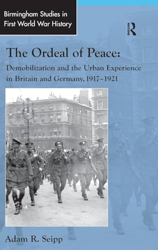 The Ordeal of Peace (Routledge Studies in First World War History)