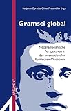 Gramsci global: Neogramscianische Perspektiven in der Internationalen Politischen Ökonomie (Argument Sonderband: Neue Folge)