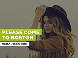  Please Come To Boston nello stile di Reba McEntire