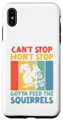 Can't Stop Don't Stop Gotta Feed the Squirrels X}zP[X iPhone XS Max p