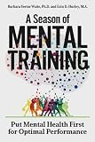 A Season of MENTAL TRAINING: Put Mental Health First for Optimal Performance