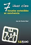  7 Ideas Clave. Escuelas sostenibles en convivencia: 014