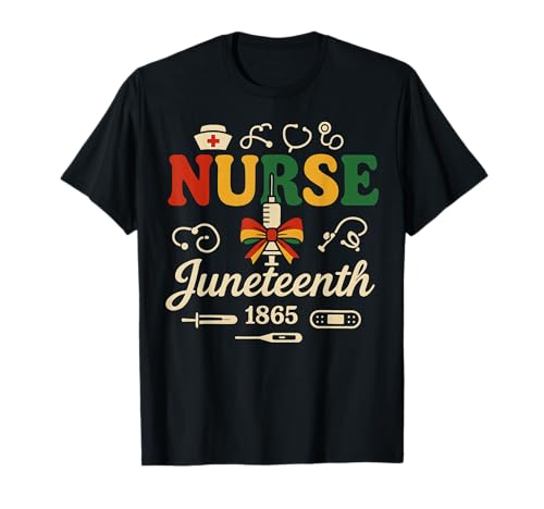 Juneteenth Nurse Tee Nursing Stethoscope Black History Month T-Shirt