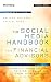 The Social Media Handbook for Financial Advisors: How to Use LinkedIn, Facebook, and Twitter to Build and Grow Your Business
