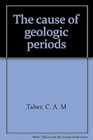 The cause of geologic periods B00086D31Y Book Cover