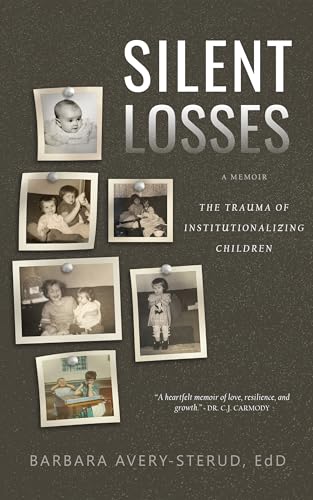 Silent Losses: The Trauma of Institutionalizing Children