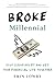 Broke Millennial: Stop Scraping By and Get Your Financial Life Together (Broke Millennial Series)