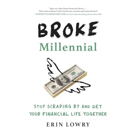 Broke Millennial: Stop Scraping By and Get Your Financial Life Together (Broke Millennial Series)