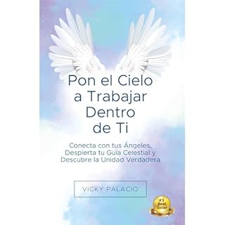 Pon el Cielo a Trabajar Dentro de Ti Audiolibro Por Vicky Palacio arte de portada