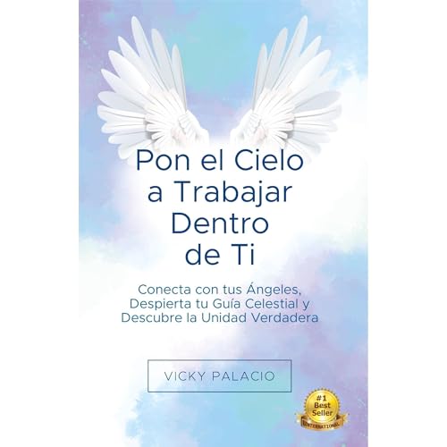 Pon el Cielo a Trabajar Dentro de Ti Audiolibro Por Vicky Palacio arte de portada