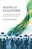 Mystical Stalinism & The Struggle Against Revisionism in America