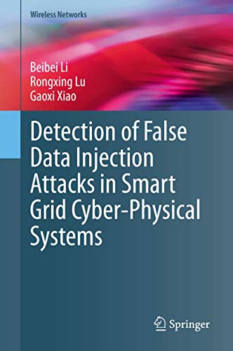 Detection of False Data Injection Attacks in Smart Grid Cyber-Physical Systems (Wireless Networks)
