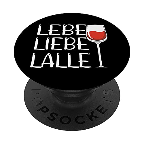 Lebe Liebe Lalle Trinkspruch Wein Party PopSockets Cover