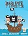 Pirata Libro da colorare per i bambini 4 - 8 anni: 40 Adorabili e divertenti illustrazioni di tema piratesco da colorare per bambini e ragazzi