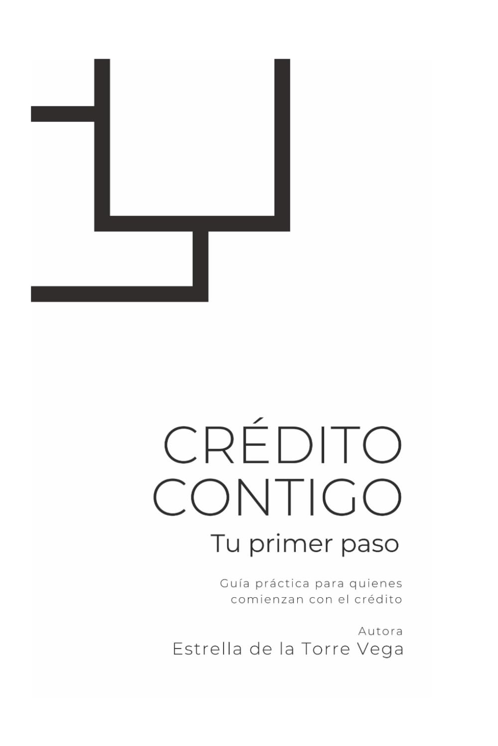 Crédito Contigo: Tu Primer Paso: Guía práctica para jóvenes que comienzan con el crédito