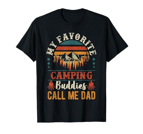 My Favorite Camping Buddies Call Me Dad Funny Father Sayings T-Shirt