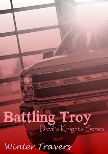 Battling Troy (Devil's Knights Book 4)