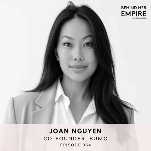 #364: Losing Her Home, Going 21 Months Without Pay: The Relentless Fight to Keep Her Business Alive with Joan Nguyen, Co-Founder of Bumo