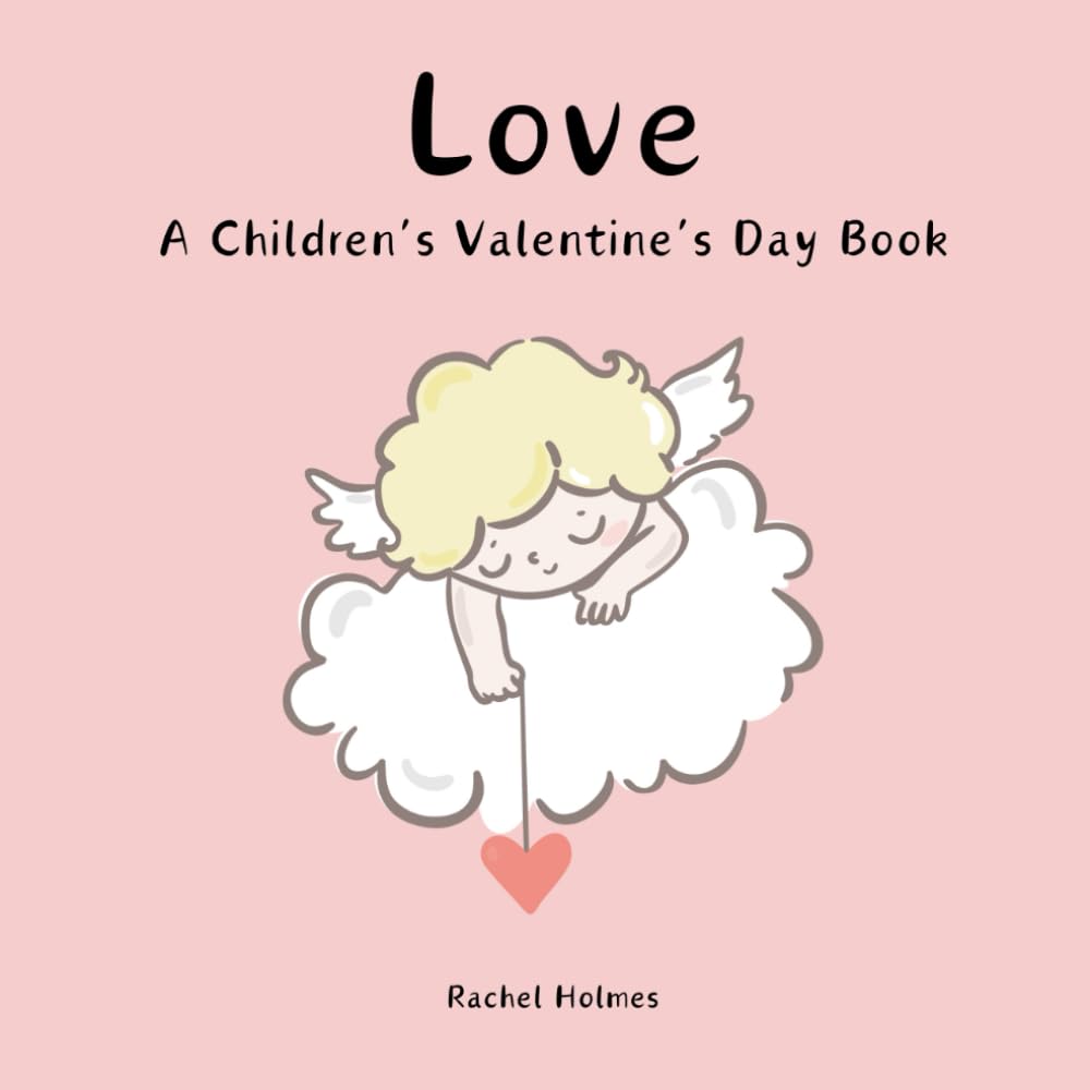 Love: A Children's Valentine's Day Book