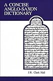A Concise Anglo-Saxon Dictionary (MART: The Medieval Academy Reprints for Teaching)