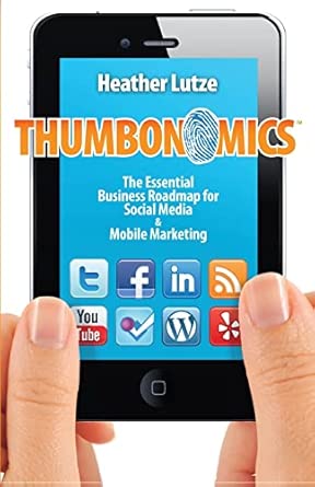 Thumbonomics:: The Essential Business Roadmap to Social Media and Mobile Marketing THREE Edition book cover