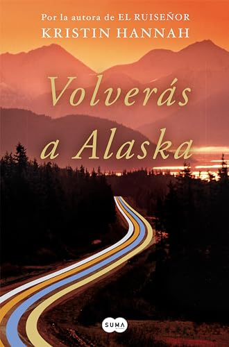 Volverás a Alaska (Spanish Edition)