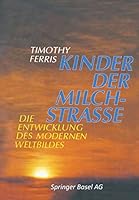 Kinder Der Milchstrasse: Die Entwicklung Des Modernen Weltbildes 3764322101 Book Cover