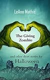 The Giving Zombie and other short stories for Halloween (The Giving Zombies)