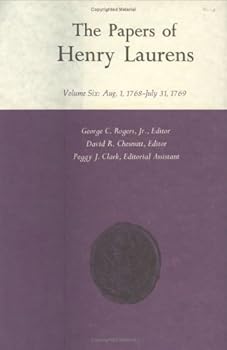 Hardcover The Papers of Henry Laurens, Volume 6: August 1, 1768-July 31, 1769 Book