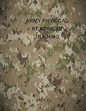Army Physical Readiness Training: FM 7-22 (U.S. Army Field Manual)