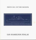 Ian Hamilton Finlay: Prints 1963-1997 Druckgrafik