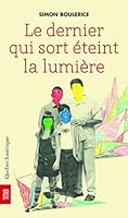 LE DERNIER QUI SORT ETEINT LA LUMIERE 2764439113 Book Cover