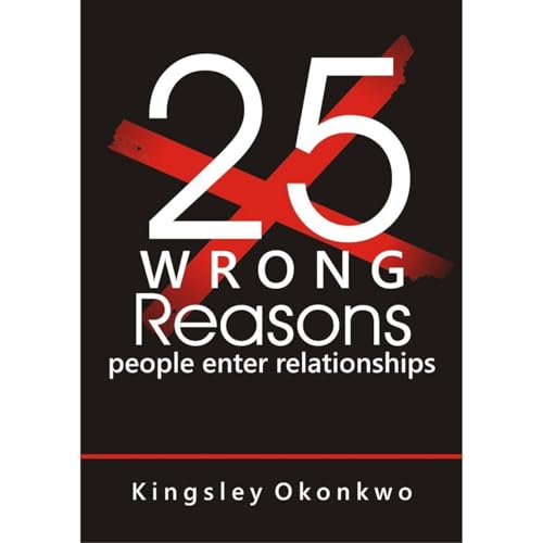 25 Wrong Reasons People Enter Relationships : Kingsley Okonkwo episode artwork