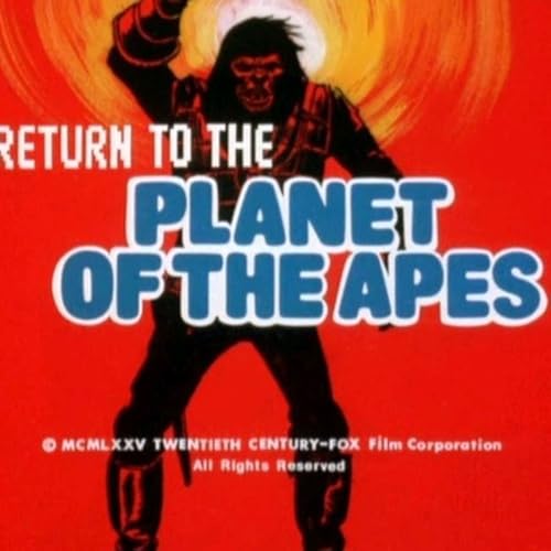 Return to the Planet of the Apes (Episodes 7 and 8)