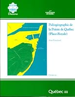 Paléogéographie de la Pointe de Québec (Place-royale) (Collection Patrimoines) 2551158079 Book Cover