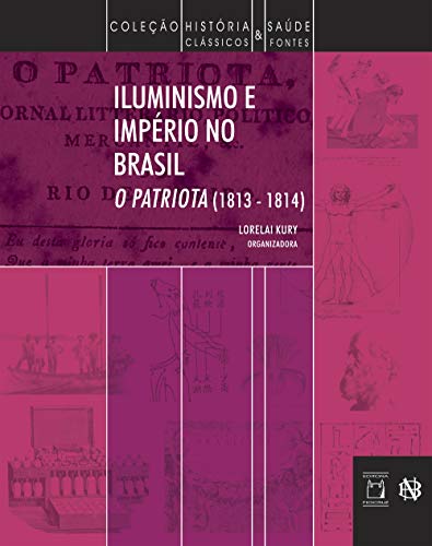 Iluminismo e Império no Brasil: O Patriota (1813-1814)