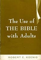 The use of the bible with adults. B001KYJG32 Book Cover