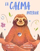 La calma interior: Historias y actividades inspiradoras para manejar emociones intensas, mantenerse en el presente y encontrar paz (Pequeñas Lecciones de Mindfulness) (Spanish Edition) 195459643X Book Cover