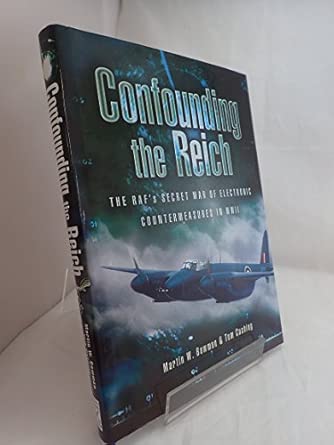 Confounding the Reich: the Raf's Secret War of Electronic Countermeasures in Wwii book cover
