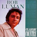  Classic Country:Bob Luman