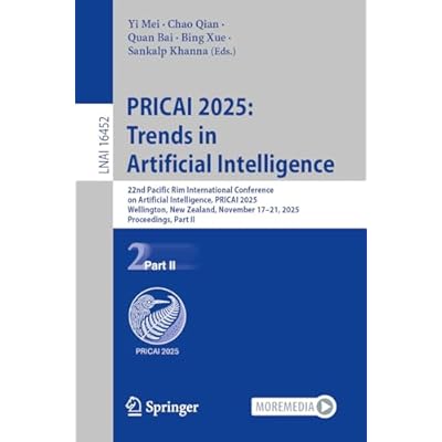 PRICAI 2025: Trends in Artificial Intelligence: 22nd Pacific Rim International Conference on Artificial Intelligence, PRICAI 2025, Wellington, New Zealand, ... Notes in Computer Science Book 16452)